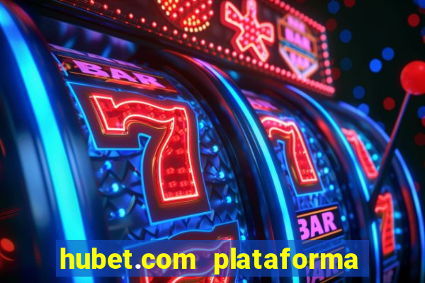 hubet.com plataforma de jogos